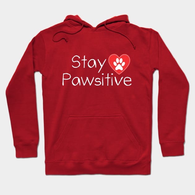 Stay Pawsitive Hoodie by Little Painters